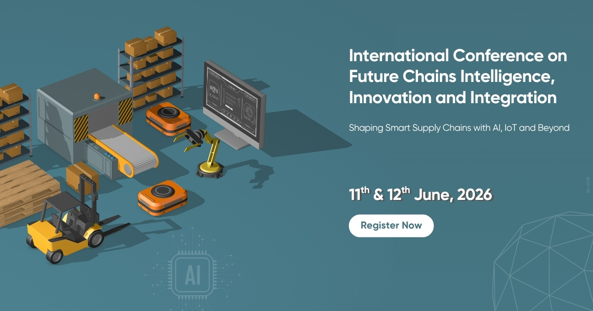 International Conference on Future Chains: Intelligence, Innovation and Integration (FCIII 2026)